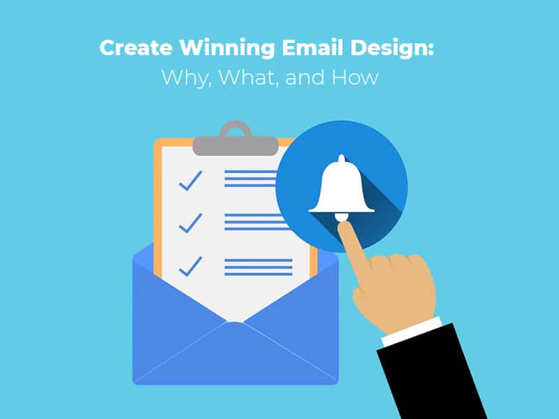 Crie Um Design De E-mail Vencedor: Por Que, o Que é Como