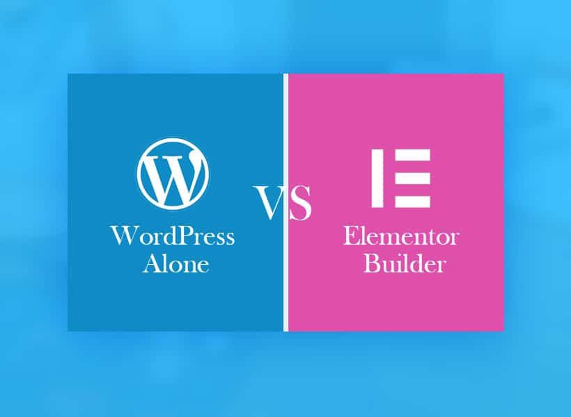 Comparando o WordPress Website Builder da Elementor com o WordPress Sozinho: Por Que o Elementor Eleva sua Experiência de Design de Site