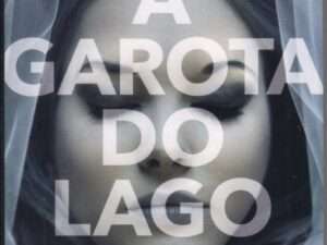 A Garota do Lago (Em Português do Brasil) -- Charlie Donlea