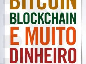 Bitcoin, Blockchain e Muito Dinheiro -- Christian Aranha