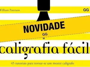 Caligrafia Facil_ 45 Tutoriais Para Tornar-Se Um Mestre -- William Paterson, Mariana Bandarra