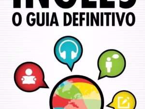 Como Aprender Inglês - O Guia Definitivo -- Mairo Vergara