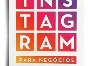 Instagram para Negócios: Aprenda a Vender Todos os Dias -- Júlia Munhoz