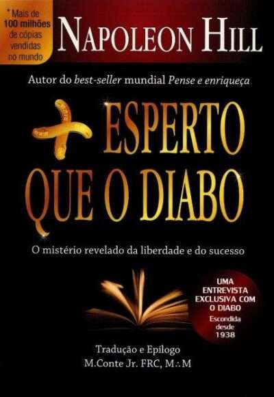 Mais Esperto que o Diabo: O Mistério Revelado da Liberdade e do Sucesso -- Napoleon Hill