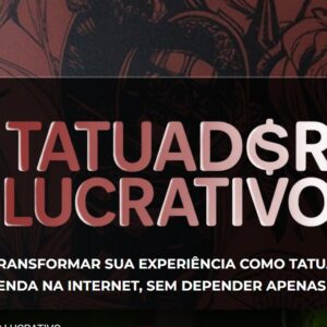 Curso Tatuador Lucrativo: Do Zero à Agenda Cheia em 12 Meses