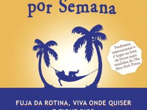 Trabalhe 4 Horas Por Semana - Ebook - 578 Paginas - Ferriss, Timothy