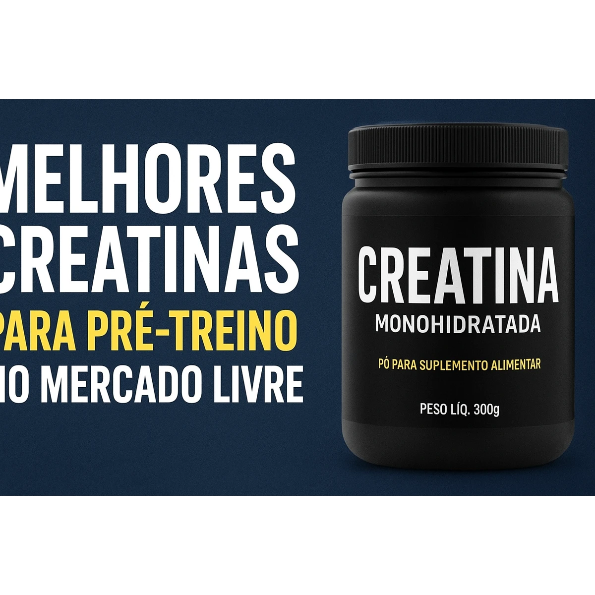 Creatina no Mercado Livre: As Marcas Mais Indicadas