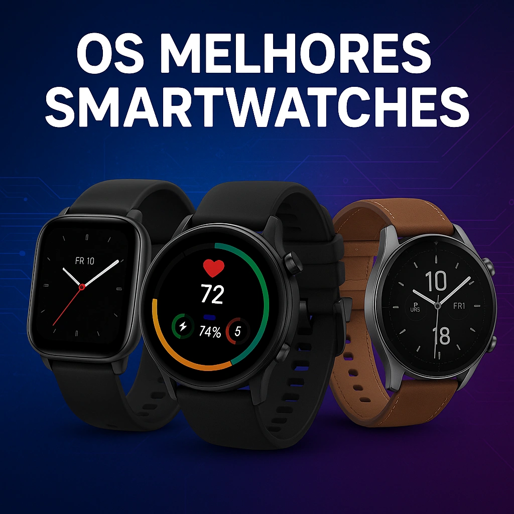 Smartwatches que Valem o Investimento: Escolha o Seu Ideal