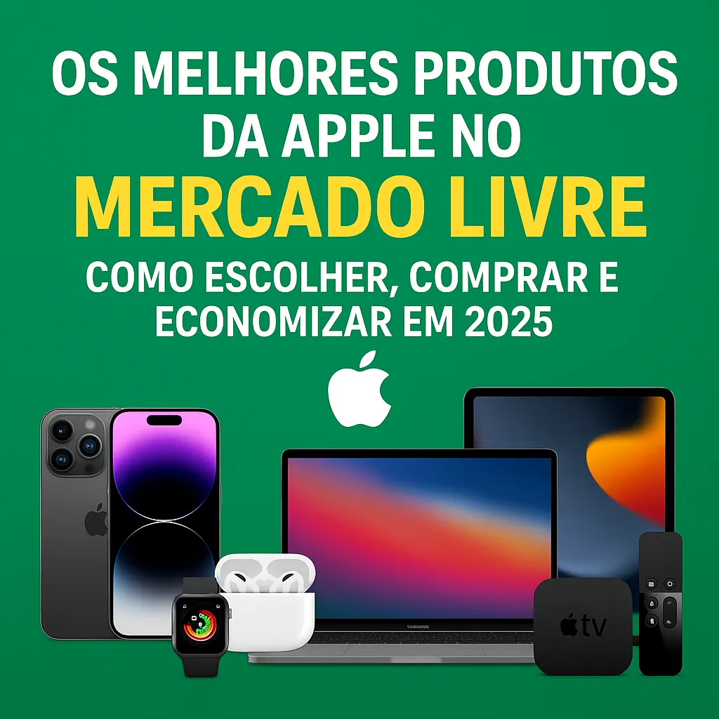 Os Melhores Produtos da Apple: Como Escolher e Economizar
